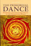 La danza primordial: Espacios diametrales y concéntricos en el mundo inconsciente - The Primordial Dance: Diametric and Concentric Spaces in the Unconscious World