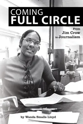 Coming Full Circle: De Jim Crow al periodismo - Coming Full Circle: From Jim Crow to Journalism