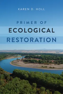 Manual de restauración ecológica - Primer of Ecological Restoration