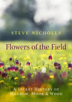 Flores del campo: Pradera, páramo y bosque - Flowers of the Field: Meadow, Moor and Wood