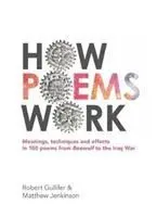 Cómo funcionan los poemas: significados, técnicas y efectos en 100 poemas desde Beowulf hasta la guerra de Irak - How Poems Work - Meanings, techniques and effects in 100 poems from Beowulf to the Iraq War