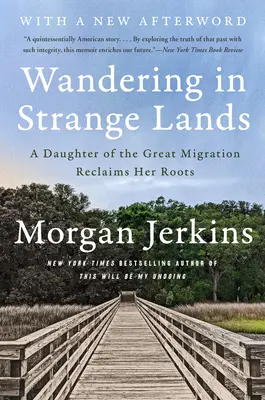 Vagando por tierras extrañas: Una hija de la Gran Migración recupera sus raíces - Wandering in Strange Lands: A Daughter of the Great Migration Reclaims Her Roots
