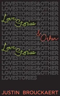 Historias de amor: Y otras historias de amor - Love Stories: And Other Love Stories