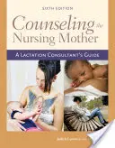 Counseling The Nursing Mother (Asesoramiento a la madre lactante) - Counseling The Nursing Mother