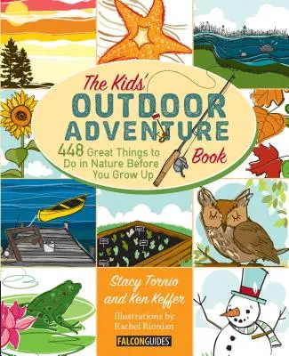 Libro de Aventuras al Aire Libre para Niños: 448 cosas fantásticas que hacer en la naturaleza antes de crecer - Kids' Outdoor Adventure Book: 448 Great Things to Do in Nature Before You Grow Up