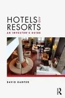 Hoteles y complejos turísticos: Guía del inversor - Hotels and Resorts: An Investor's Guide