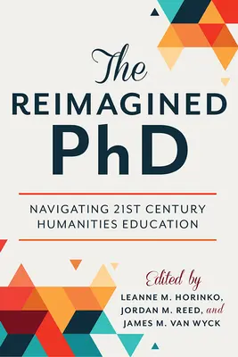 El doctorado reimaginado: Navegando por la educación en humanidades del siglo XXI - The Reimagined PhD: Navigating 21st Century Humanities Education