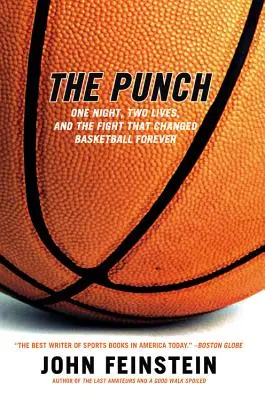 El puñetazo: Una noche, dos vidas y la pelea que cambió el baloncesto para siempre - The Punch: One Night, Two Lives, and the Fight That Changed Basketball Forever