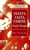 Fiestas, ayunos, hambrunas: Food for Thought - Feasts, Fasts, Famine: Food for Thought