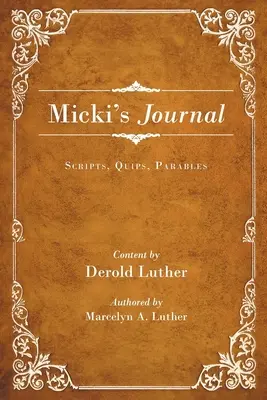 El Diario de Micki: Guiones, ocurrencias, parábolas - Micki's Journal: Scripts, Quips, Parables