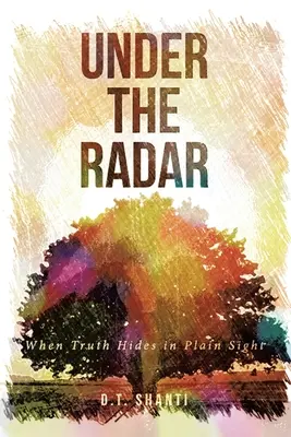 Bajo el radar: Cuando la verdad se esconde a plena vista - Under the Radar: When Truth Hides in Plain Sight