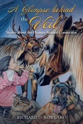 Una Mirada Tras el Velo: Historias sobre la Conexión Humano-Animal - A Glimpse Behind the Veil: Stories About the Human-Animal Connection