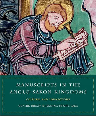 Manuscritos en los reinos anglosajones: Culturas y conexiones - Manuscripts in the Anglo-Saxon Kingdoms: Cultures and Connections