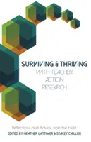 Sobrevivir y prosperar con la investigación-acción docente: Reflexiones y consejos desde el terreno - Surviving and Thriving with Teacher Action Research: Reflections and Advice from the Field