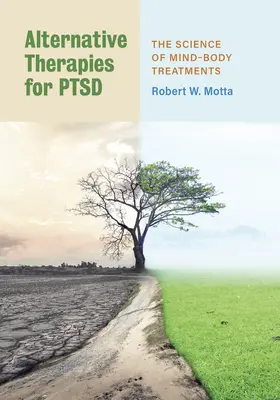 Terapias alternativas para el TEPT: La ciencia de los tratamientos cuerpo-mente - Alternative Therapies for Ptsd: The Science of Mind-Body Treatments