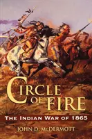 Círculo de fuego: la guerra india de 1865 - Circle of Fire: The Indian War of 1865