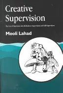 Supervisión creativa: El uso de métodos de artes expresivas en la supervisión y la autosupervisión - Creative Supervision: The Use of Expressive Arts Methods in Supervision and Self-Supervision