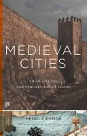 Ciudades medievales: Sus orígenes y el renacimiento del comercio - Edición actualizada - Medieval Cities: Their Origins and the Revival of Trade - Updated Edition