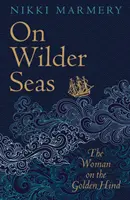 En mares salvajes: «Una novela histórica apasionante» David Nicholls - On Wilder Seas: 'A Thrilling Historical Novel' David Nicholls