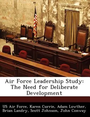 Estudio sobre el liderazgo en el Ejército del Aire: La necesidad de un desarrollo deliberado - Air Force Leadership Study: The Need for Deliberate Development