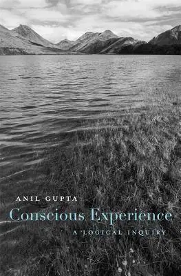 La experiencia consciente: Una investigación lógica - Conscious Experience: A Logical Inquiry