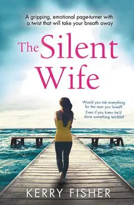 La esposa silenciosa: Un apasionante y emotivo pasapáginas con un giro que te dejará sin aliento - The Silent Wife: A Gripping, Emotional Page-Turner with a Twist That Will Take Your Breath Away