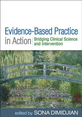 La práctica basada en la evidencia en acción: Uniendo la ciencia clínica y la intervención - Evidence-Based Practice in Action: Bridging Clinical Science and Intervention