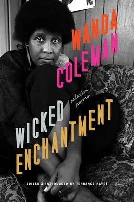 Encanto perverso: Poemas escogidos - Wicked Enchantment: Selected Poems