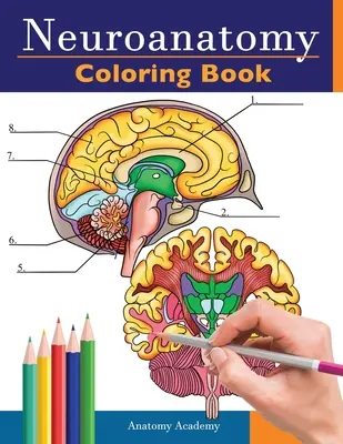 Neuroanatomy Coloring Book: Libro para colorear de Neuroanatomía: Libro para colorear del cerebro humano increíblemente detallado para la neurociencia Regalo perfecto para estudiantes de medicina, neur - Neuroanatomy Coloring Book: Incredibly Detailed Self-Test Human Brain Coloring Book for Neuroscience Perfect Gift for Medical School Students, Nur
