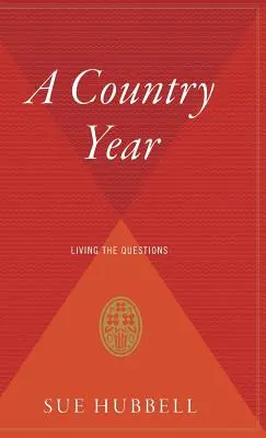 Un año rural: Vivir las preguntas - A Country Year: Living the Questions