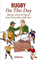 Rugby en este día: Historia, hechos y cifras de cada día del año - Rugby on This Day: History, Facts & Figures from Every Day of the Year