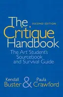 El manual de la crítica: Libro de consulta y guía de supervivencia del estudiante de arte - The Critique Handbook: The Art Student's Sourcebook and Survival Guide