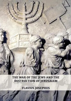 La guerra de los judíos y la destrucción de Jerusalén: (7 libros en 1, letra grande) (1) (Historia de las guerras de los judíos y sus antigüedades) (Español - The War of the Jews and the Destruction of Jerusalem: (7 Books in 1, Large Print) (1) (History of the Wars of the Jews and Their Antiquities) (Spanish