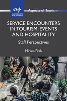 Service Encounters in Tourism, Events and Hospitality: Perspectivas del personal - Service Encounters in Tourism, Events and Hospitality: Staff Perspectives