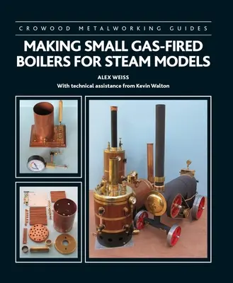 Fabricación de pequeñas calderas de gas para motores de vapor - Making Small Gas-Fired Boilers for Steam Engines