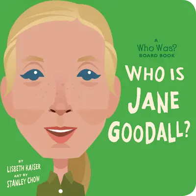 ¿Quién es Jane Goodall? ¿Quién fue? Libro de cartón - Who Is Jane Goodall?: A Who Was? Board Book