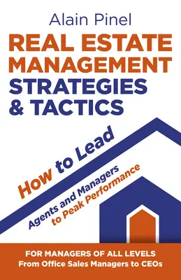 Estrategias y Tácticas de Gestión Inmobiliaria - Cómo Dirigir a Agentes y Directivos hacia el Máximo Rendimiento - Real Estate Management Strategies & Tactics - How to Lead Agents and Managers to Peak Performance