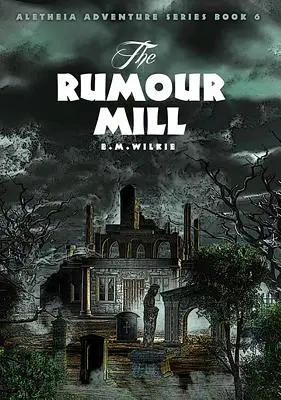 El molino de rumores: Aletheia Libro 6 - The Rumour Mill: Aletheia Book 6