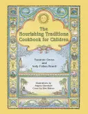 El libro de cocina de Nourishing Traditions para niños: Cómo enseñar a los niños a cocinar a la manera de Nourishing Traditions - The Nourishing Traditions Cookbook for Children: Teaching Children to Cook the Nourishing Traditions Way