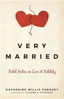 Muy casados: Notas de campo sobre el amor y la fidelidad - Very Married: Field Notes on Love and Fidelity