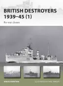 Destructores británicos 1939-45: Clases anteriores a la guerra - British Destroyers 1939-45: Pre-War Classes