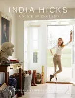 India Hicks: Un trozo de Inglaterra - India Hicks: A Slice of England