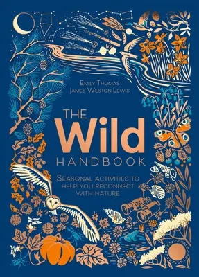 Manual Salvaje - Actividades estacionales para reconectar con la naturaleza - Wild Handbook - Seasonal activities to help you reconnect with nature