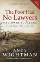 Los pobres no tenían abogados: Quién es el dueño de Escocia y cómo lo consiguió - The Poor Had No Lawyers: Who Owns Scotland and How They Got It