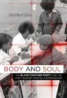 Cuerpo y alma: el Partido Pantera Negra y la lucha contra la discriminación médica - Body and Soul: The Black Panther Party and the Fight Against Medical Discrimination