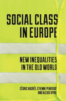 La clase social en Europa: Nuevas desigualdades en el viejo mundo - Social Class in Europe: New Inequalities in the Old World