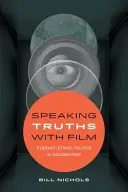 Decir verdades con el cine: Evidencia, ética y política en el documental - Speaking Truths with Film: Evidence, Ethics, Politics in Documentary