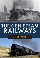 Ferrocarriles de vapor turcos - Turkish Steam Railways