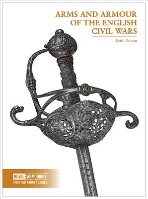 Armas y armaduras de las guerras civiles inglesas - Arms and Armour of the English Civil Wars