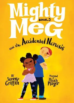 Mighty Meg 3: Mighty Meg y la Némesis Accidental - Mighty Meg 3: Mighty Meg and the Accidental Nemesis